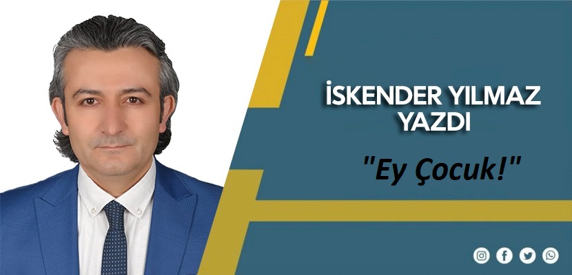 Ey Çocuk!